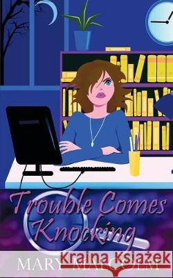 Trouble Comes Knocking Mary Malcolm 9781509219155 Wild Rose Press