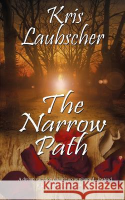 The Narrow Path Kris Laubscher 9781509219773 Wild Rose Press