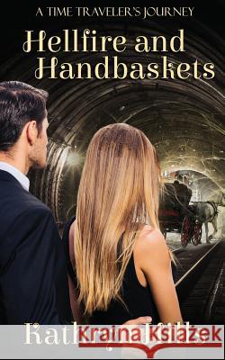 Hellfire and Handbaskets Kathryn Hills 9781509220366 Wild Rose Press