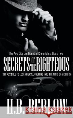 Secrets of the Righteous H B Berlow 9781509220908 Wild Rose Press