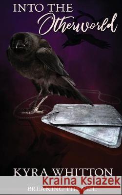 Into the Otherworld Kyra Whitton 9781509221349