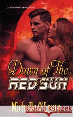 Dawn of the Red Sun Michelle O'Leary 9781509221363