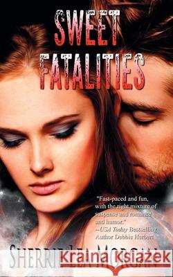 Sweet Fatalities Sherrie Lea Morgan 9781509221387