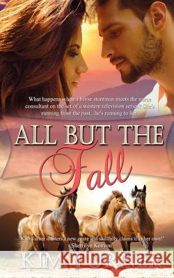 All But the Fall Kim Turner 9781509222575 Wild Rose Press