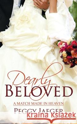 Dearly Beloved Peggy Jaeger 9781509223626 Wild Rose Press