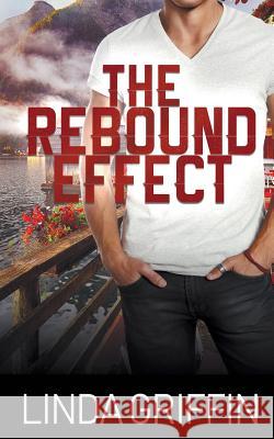 The Rebound Effect Linda Griffin 9781509226597 Wild Rose Press