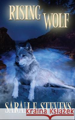 Rising Wolf Sarah E Stevens 9781509227693