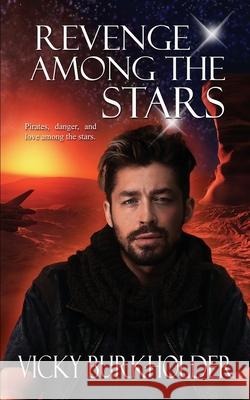 Revenge Among the Stars Vicky Burkholder 9781509228003