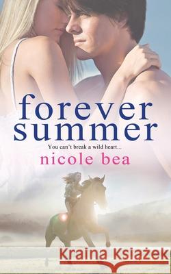 Forever Summer Nicole Bea 9781509230204 Wild Rose Press