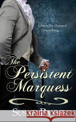 The Persistent Marquess Susan Payne 9781509232239 Wild Rose Press