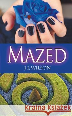 Mazed J. L. Wilson 9781509232611 Wild Rose Press