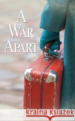 A War Apart Barbara Whitaker 9781509233151 Wild Rose Press