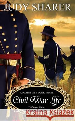Civil War Life Judy Sharer 9781509234707 Wild Rose Press