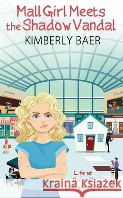 Mall Girl Meets the Shadow Vandal Kimberly Baer 9781509235124 Wild Rose Press