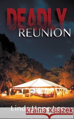 Deadly Reunion Linda Hope Lee 9781509235209 Wild Rose Press