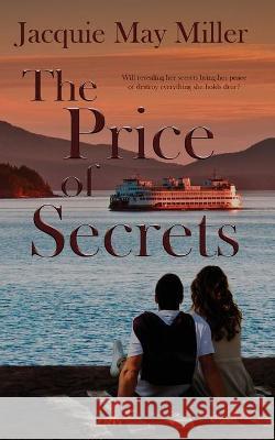 The Price of Secrets Jacquie May Miller 9781509235483 Wild Rose Press