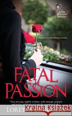 Fatal Passion Loretta C Rogers 9781509236411 Wild Rose Press