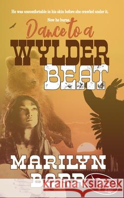 Dance to a Wylder Beat Marilyn Barr 9781509236947 Wild Rose Press