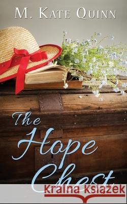 The Hope Chest M Kate Quinn 9781509236961 Wild Rose Press