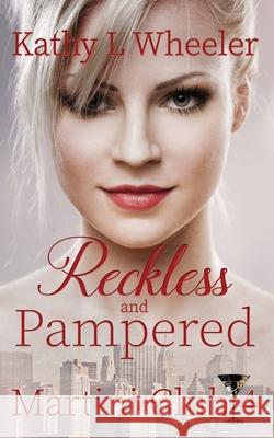 Reckless and Pampered Kathy L Wheeler 9781509237289