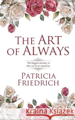 The Art of Always Patricia Friedrich 9781509237791