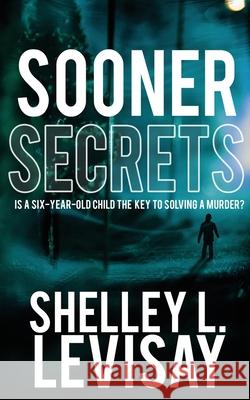 Sooner Secrets Shelley L Levisay 9781509237913 Wild Rose Press