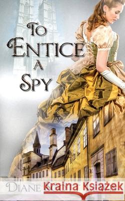 To Entice a Spy Diane Scott Lewis 9781509238255