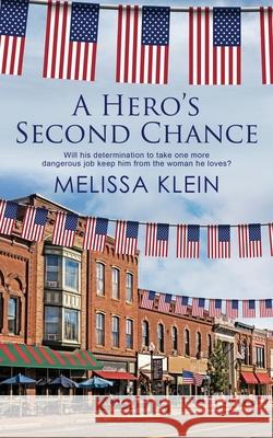 A Hero's Second Chance Melissa Klein 9781509238385 Wild Rose Press