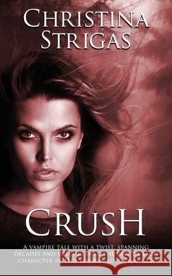 Crush Christina Strigas 9781509238941 Wild Rose Press
