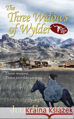 The Three Widows of Wylder Julie Howard 9781509239054 Wild Rose Press