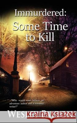 Immurdered: Some Time to Kill Wesley Payton 9781509239153