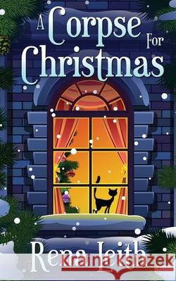 A Corpse for Christmas Rena Leith 9781509239177