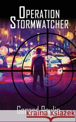 Operation Stormwatcher Gerard Poulin 9781509239528