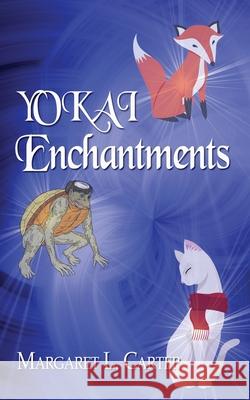 YOKAI Enchantments Margaret L Carter 9781509239627 Wild Rose Press