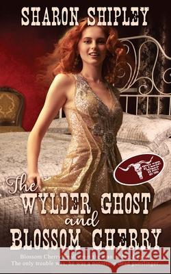 The Wylder Ghost and Blossom Cherry Sharon Shipley 9781509240586 Wild Rose Press