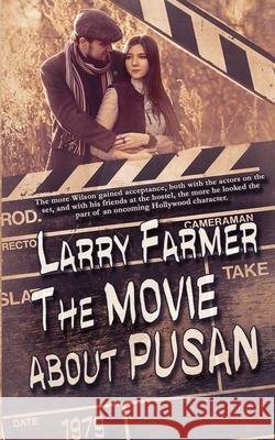 The Movie About Pusan Larry Farmer 9781509240609