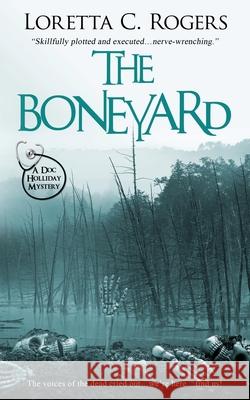 The Boneyard Loretta C Rogers 9781509240623 Wild Rose Press