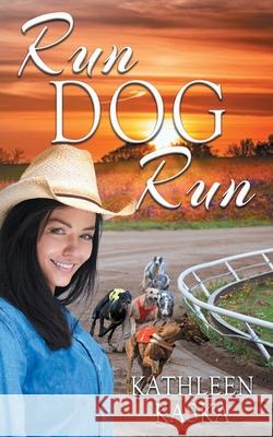 Run Dog Run Kathleen Kaska 9781509240951 Wild Rose Press