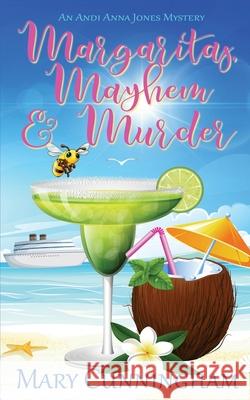 Margaritas, Mayhem & Murder Mary Cunningham 9781509241088