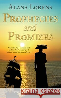 Prophecies and Promises Alana Lorens 9781509241446