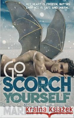 Go Scorch Yourself Marilyn Barr 9781509241620 Wild Rose Press