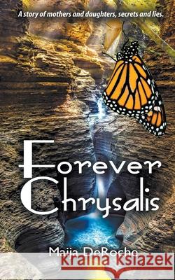 Forever Chrysalis Maija Deroche 9781509241644