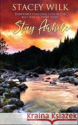 Stay Awhile Stacey Wilk 9781509242009