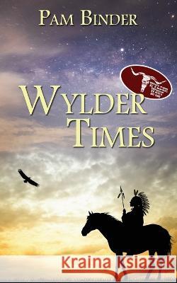 Wylder Times Pam Binder   9781509242849 Wild Rose Press