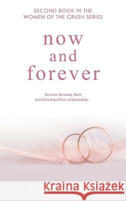 Now and Forever Angela Lam 9781509243082 Wild Rose Press