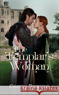 The Templar\'s Woman Cynthia Breeding 9781509243402 Wild Rose Press