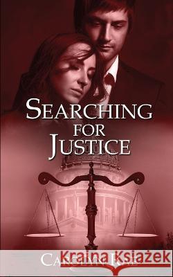 Searching for Justice Carolyn Rae 9781509243754 Wild Rose Press