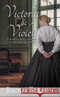 Victoria & Violet Rachel Brimble 9781509244393 Wild Rose Press