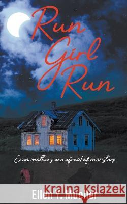 Run Girl Run Ellen Y. Mueller 9781509244904 Wild Rose Press