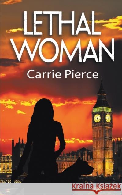 Lethal Woman Carrie Pierce 9781509245079 Wild Rose Press